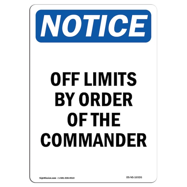 Safety Sign, OSHA Notice, 24" Height, Aluminum, Off Limits By Order Of The Commander Sign, Portrait